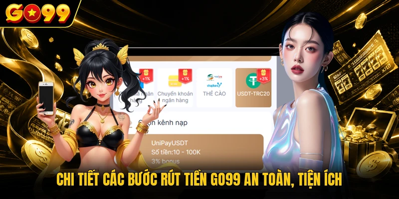 Chi tiết các bước rút tiền GO99 an toàn, tiện ích