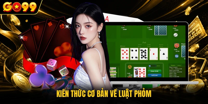 Kiến thức cơ bản về luật Phỏm