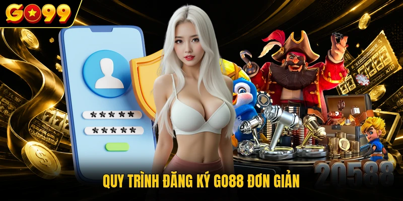 Quy trình đăng ký GO88 đơn giản