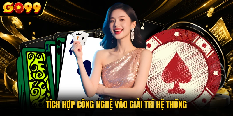 Tích hợp công nghệ vào giải trí hệ thống
